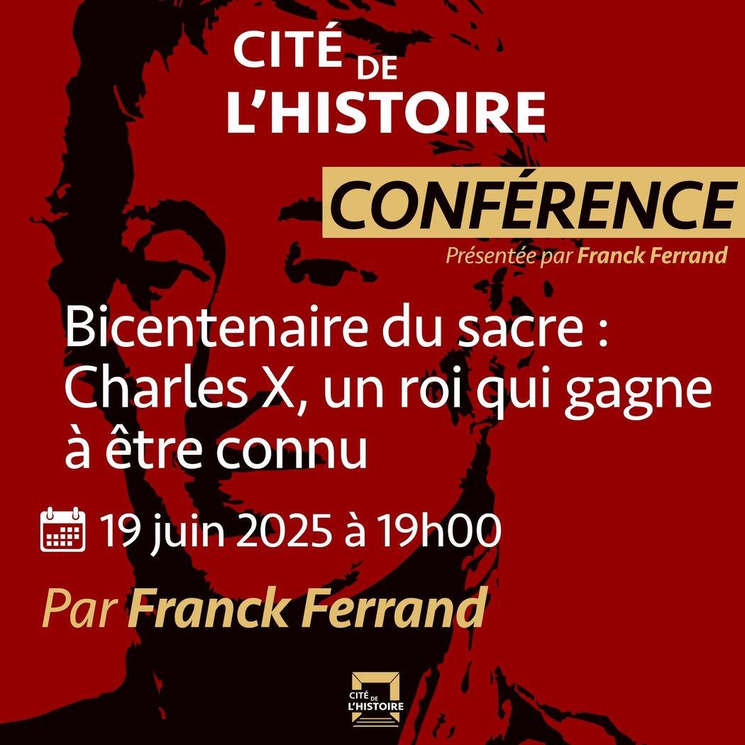 Conférence de Franck Ferrand "Bicentenaire du sacre : Charles X, un roi qui gagne à être connu" 1