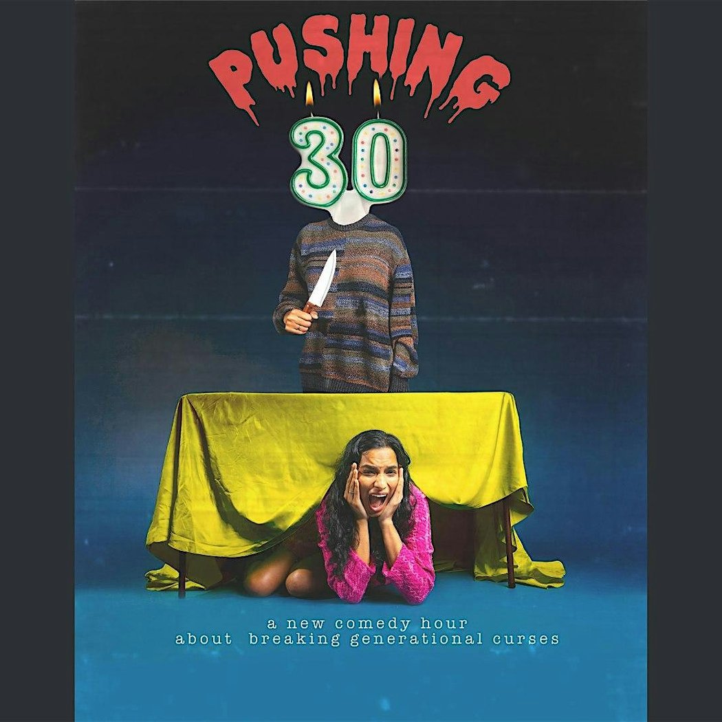 Pushing 30: A new comedy hour by Abby Govindan 1