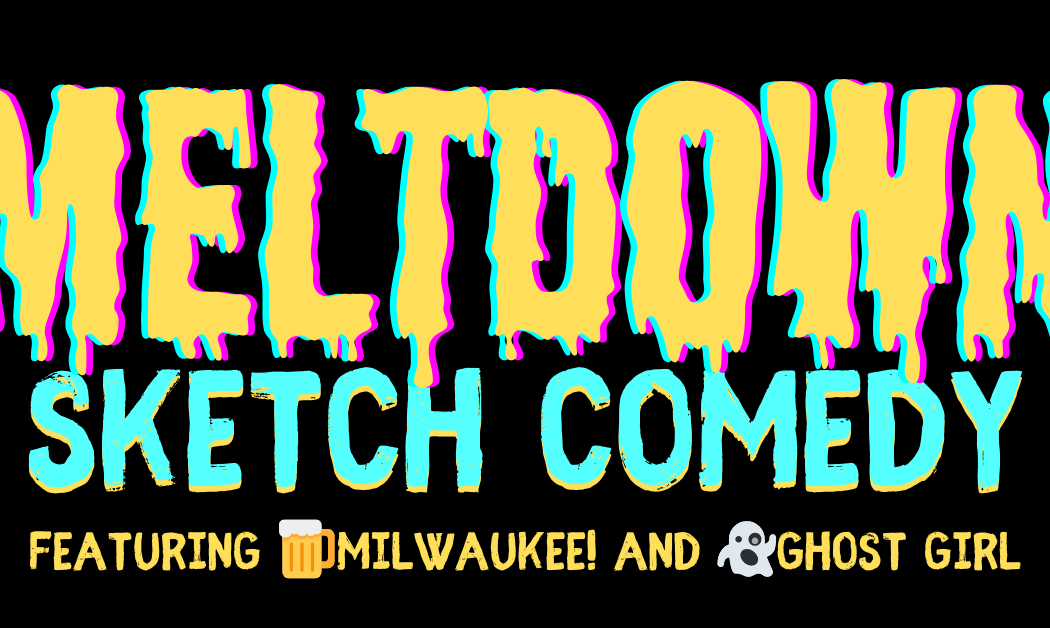 Meltdown: Milwaukee & Ghost Girl 1