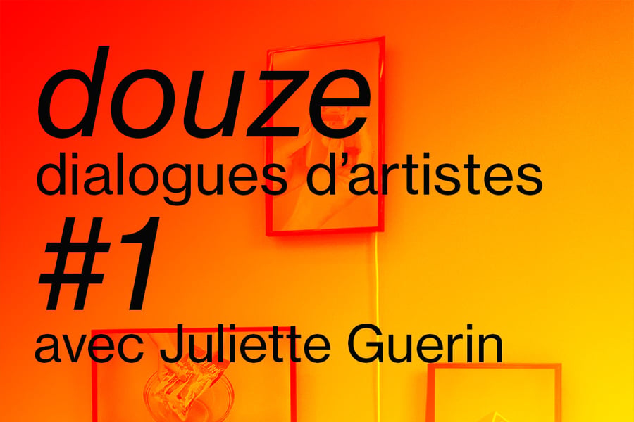 Douze : Dialogues d’artistes 1