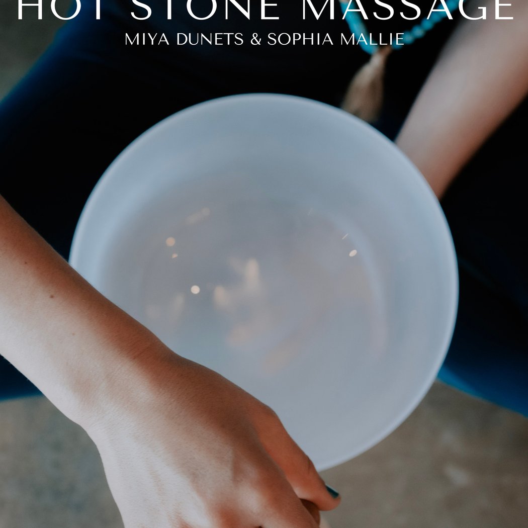 Sound Bath and Hot Stone Massage with Sophia Mallie & Miya Dunets 1