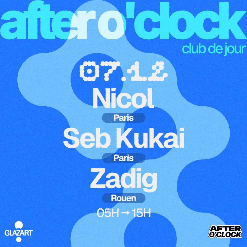 AFTER O’CLOCK : ZADIG – NICOL – SEB KUKAI 1