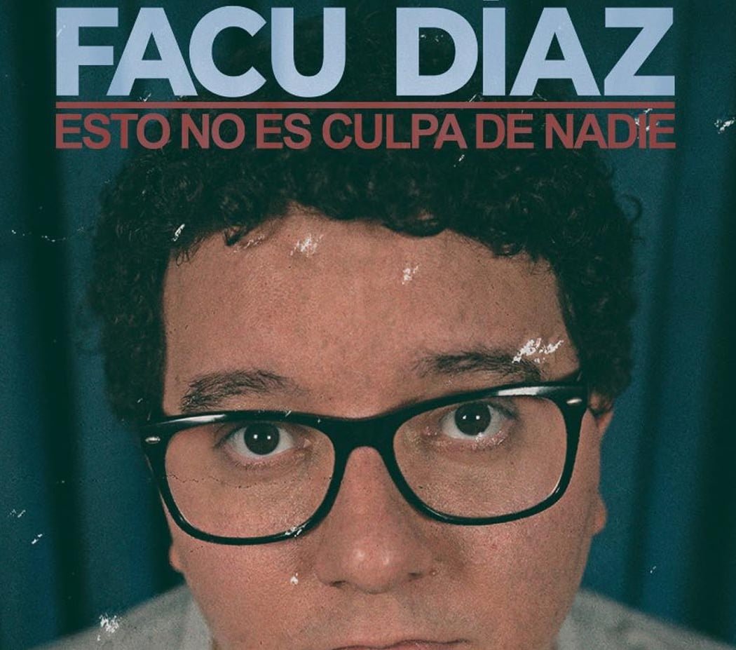 ESTO NO ES CULPA DE NADIE - FACU DÍAZ 2