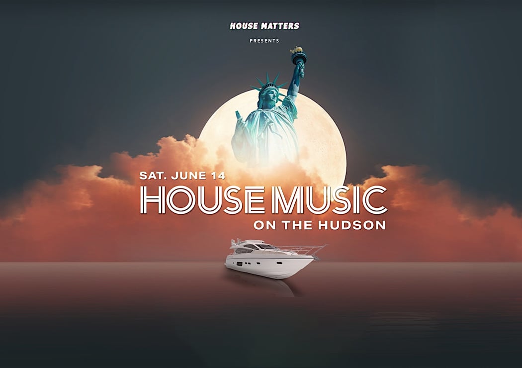 House Music on the Hudson - Summer Concert Boat Party Cruise Series