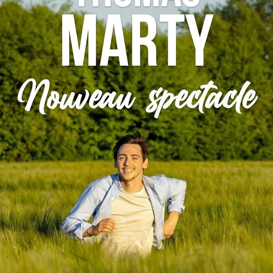 Nouveau Spectacle - Tournée Par Thomas Marty 1