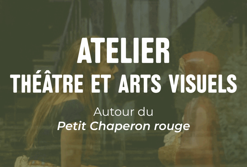 Atelier Théâtre et arts visuels 1