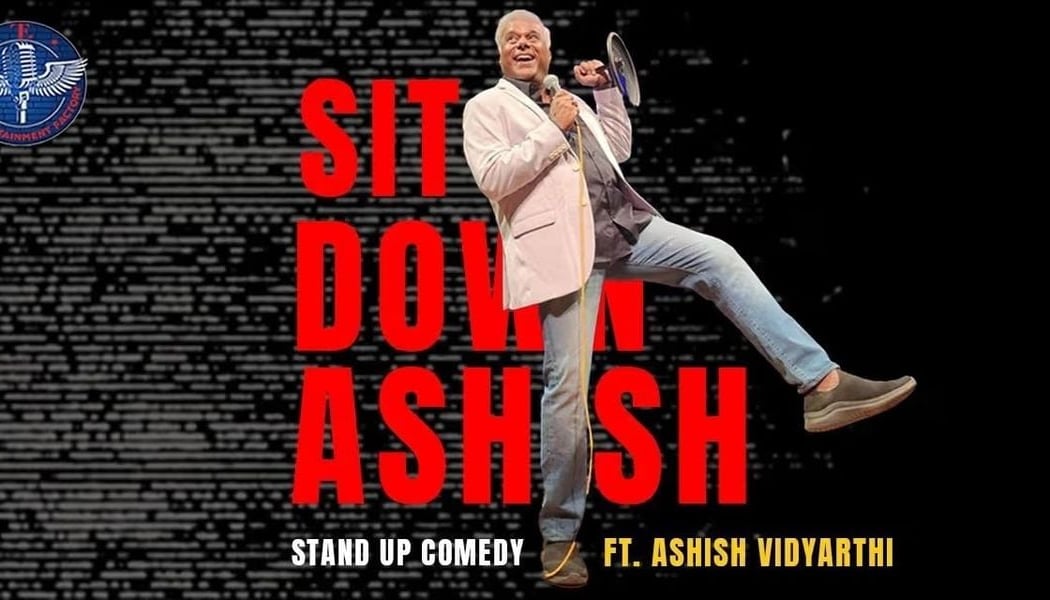 Sit Down Ashish ft. Ashish Vidyarthi 1
