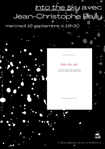 Rencontre avec Jean-Christophe Bailly pour Into the sky [éd. William Blake]