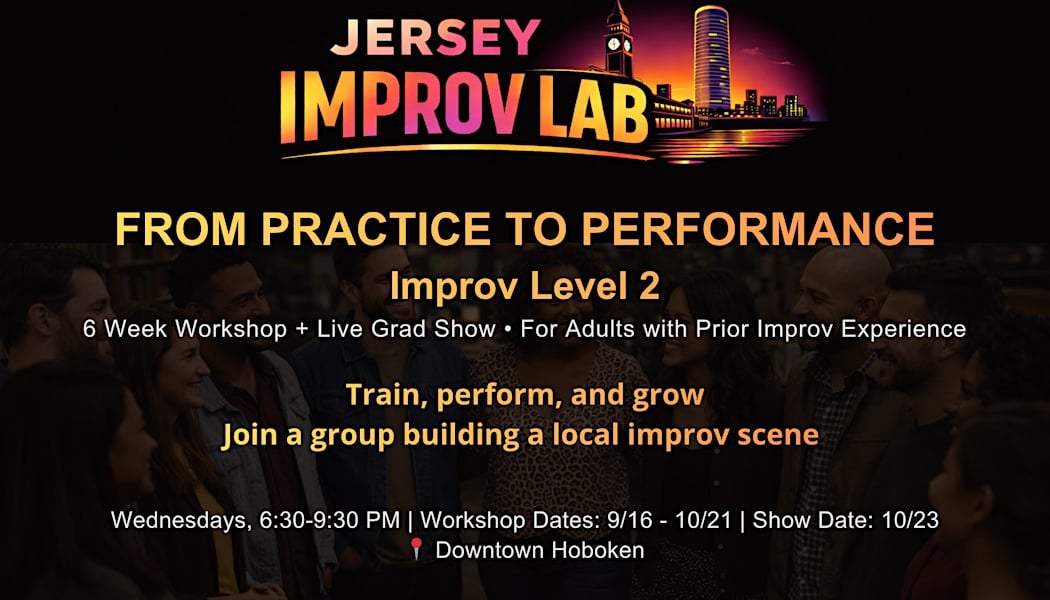From Practice to Performance: Improv Level 2