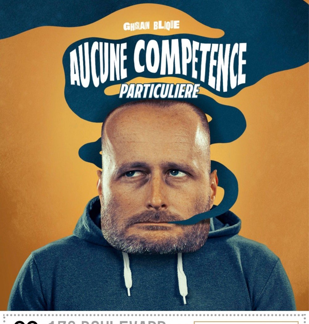 Ghislain Blique : Aucune compétence particulière 2
