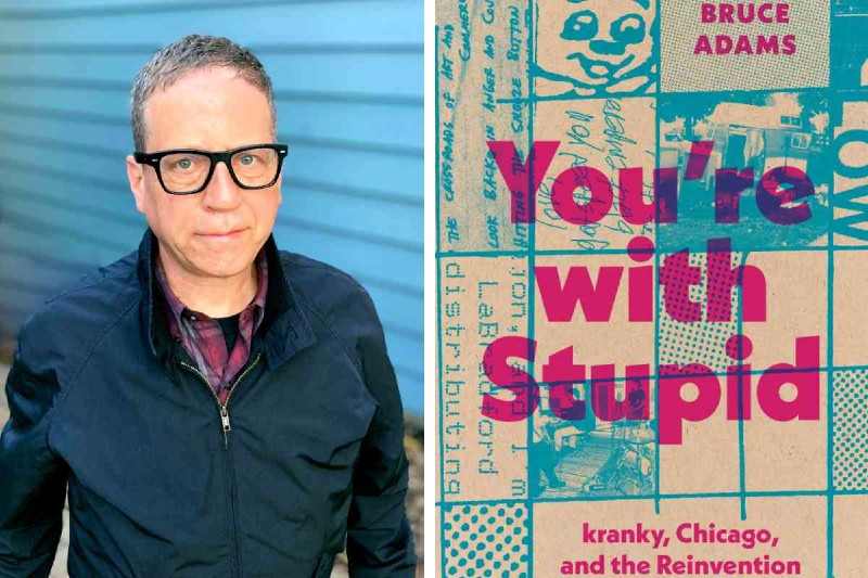 Bruce Adams: You’re With Stupid: Kranky, Chicago, and the Reinvention of Indie Music 1