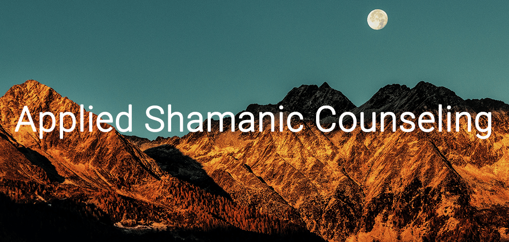 Applied Shamanic Counseling (Live Stream) 1