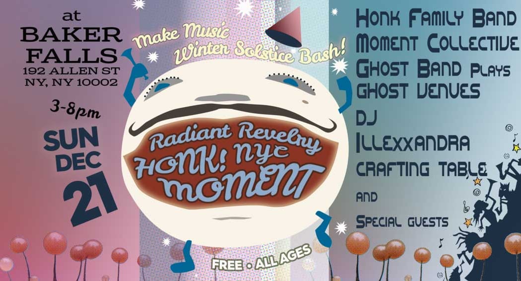 Radiant Revelry Winter Solstice Party w/Honk & MOMENT NYC 1