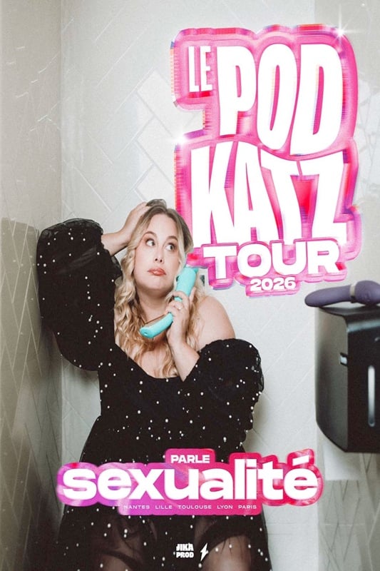 LE POD KATZ TOUR 2026 PARLE SEXUALITÉ