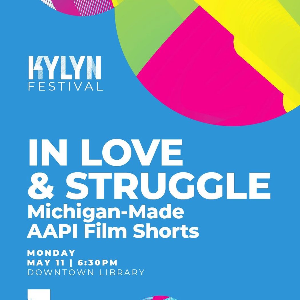KYLYN Festival | In Love & Struggle: Michigan-Made AAPI Film Shorts 1