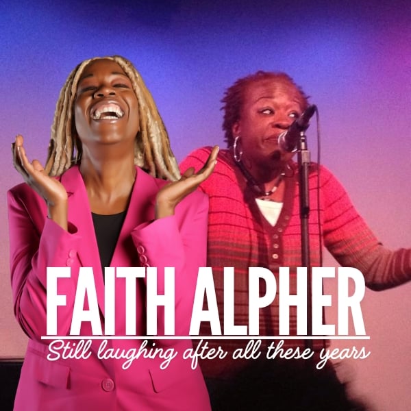 Faith Alpher: Still Laughing After All These Years 1