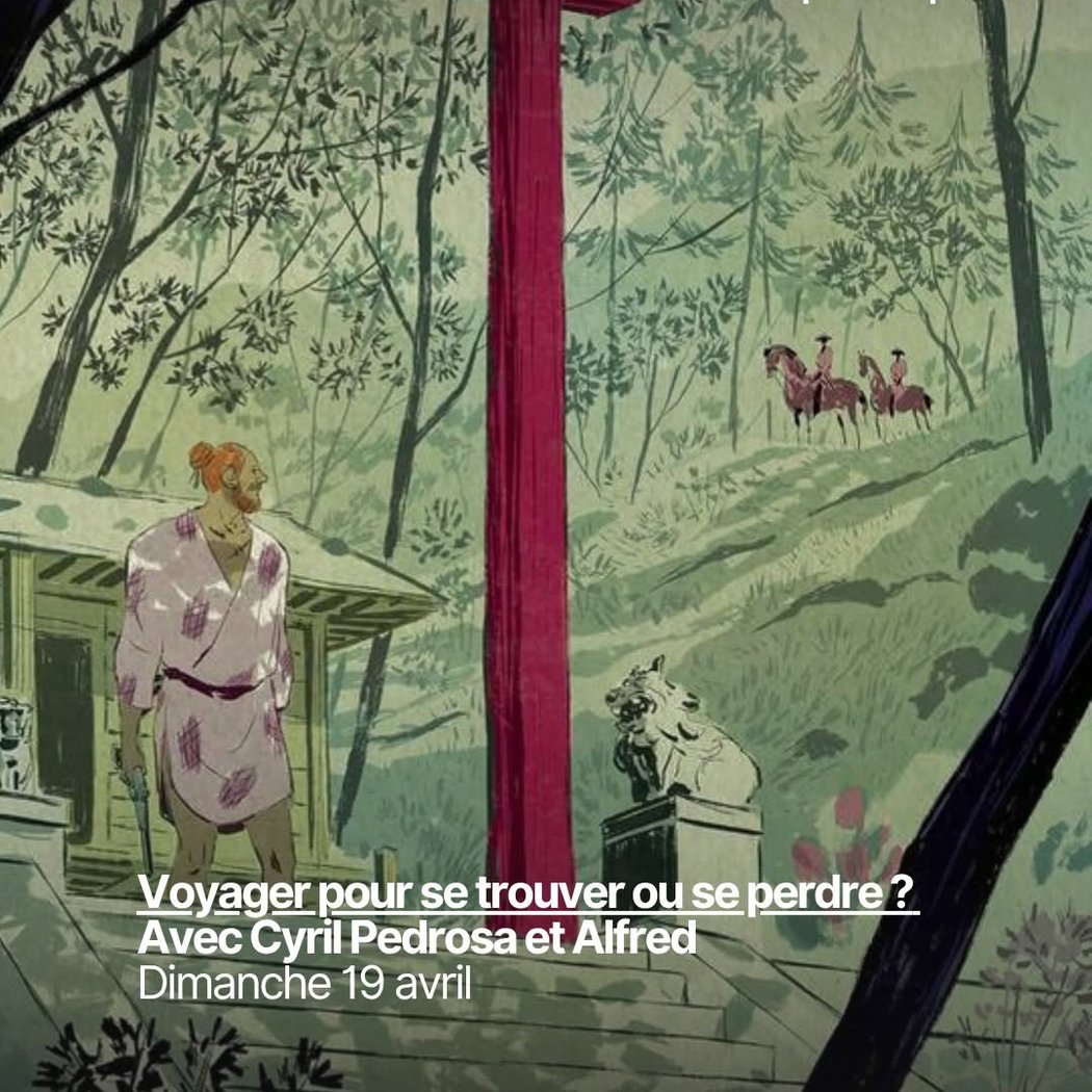Voyager pour se trouver ou se perdre ? Avec Cyril Pedrosa et Alfred 1