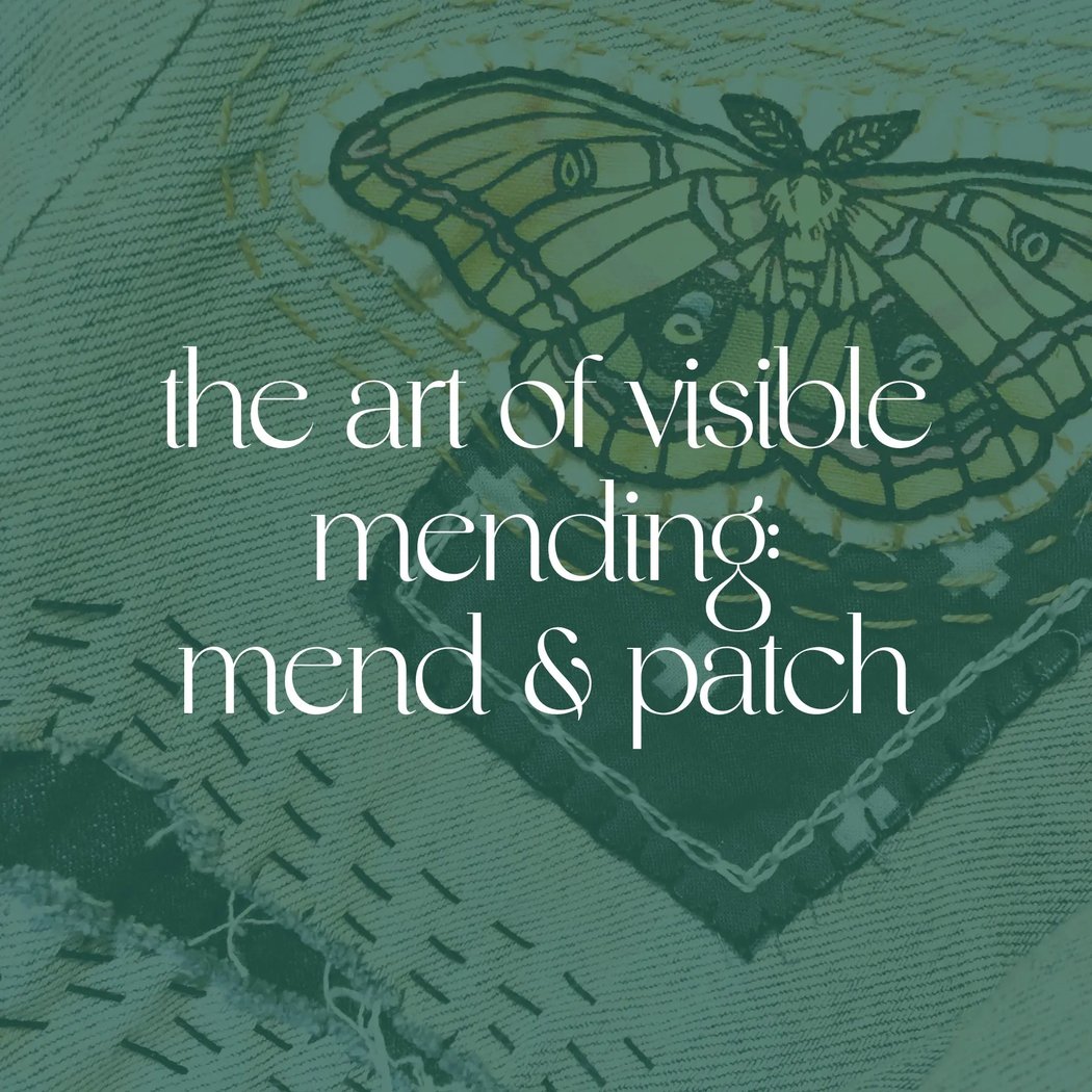 The Art of Visible Mending: Mend & Patch 1