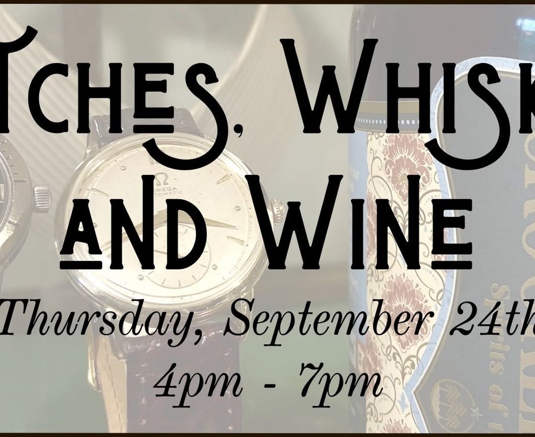 Watches, Whiskey, and Wine