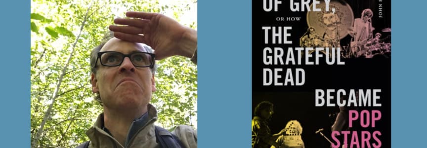 Book Passage Presents: John Brackett with Mike McClure - Touch of Grey, or How the Grateful Dead Became Pop Stars 1