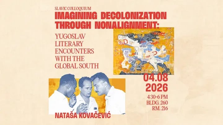 Slavic Colloquium: Imagining Decolonization through Nonalignment 1