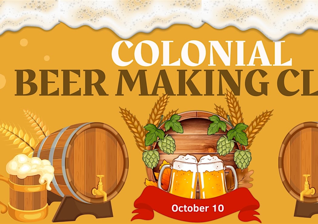 Colonial Beer Making Class 1