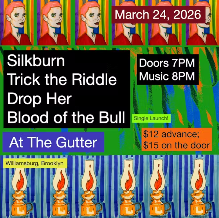 LIVE SHOW! Blood of the Bull, Trick the Riddle, Silkburn, Drop Her 1