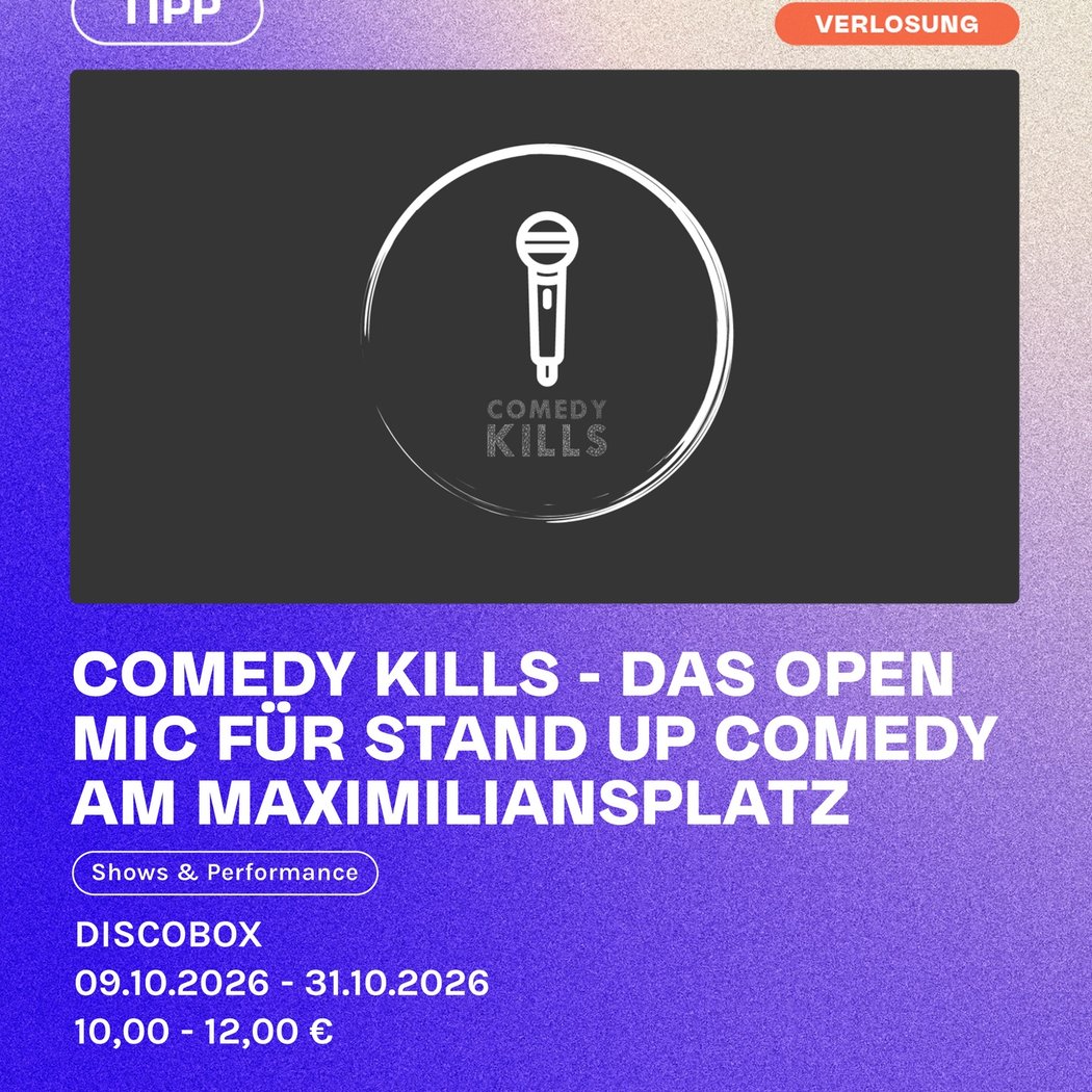 Comedy Kills - Das Open Mic für Stand Up Comedy am Maximiliansplatz