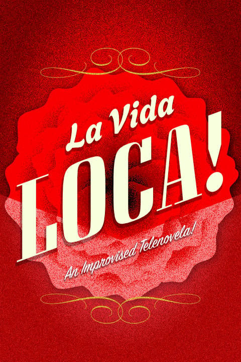 La Vida Loca: An Improvised Telenovela