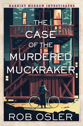 Rob Osler - The Case of the Murdered Muckraker - Preorder Signed 1
