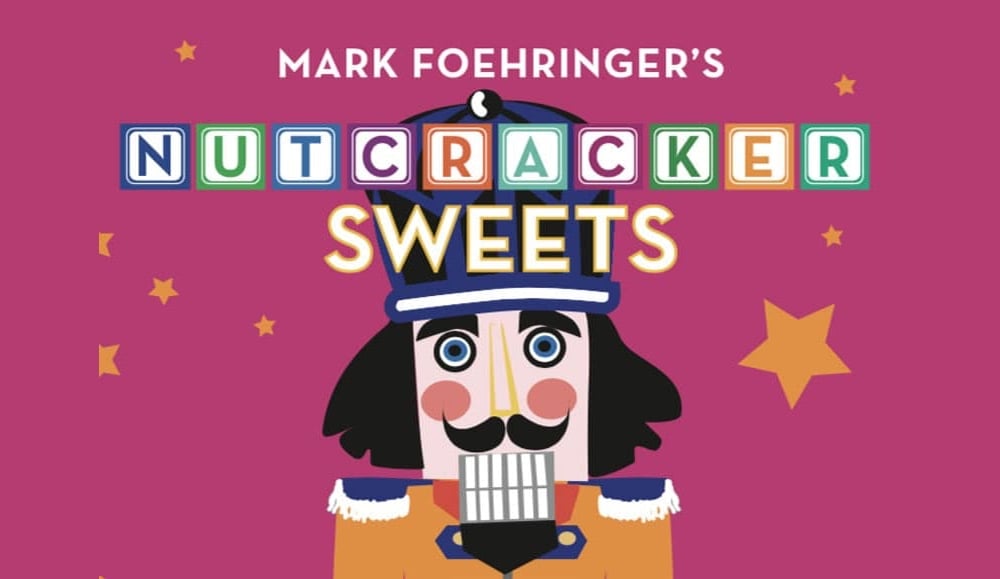 Mark Foehringer’s Nutcracker Sweets 1