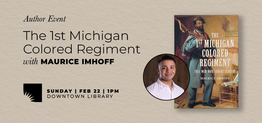 Author Event | 1st Michigan Colored Regiment with Maurice Imhoff 1