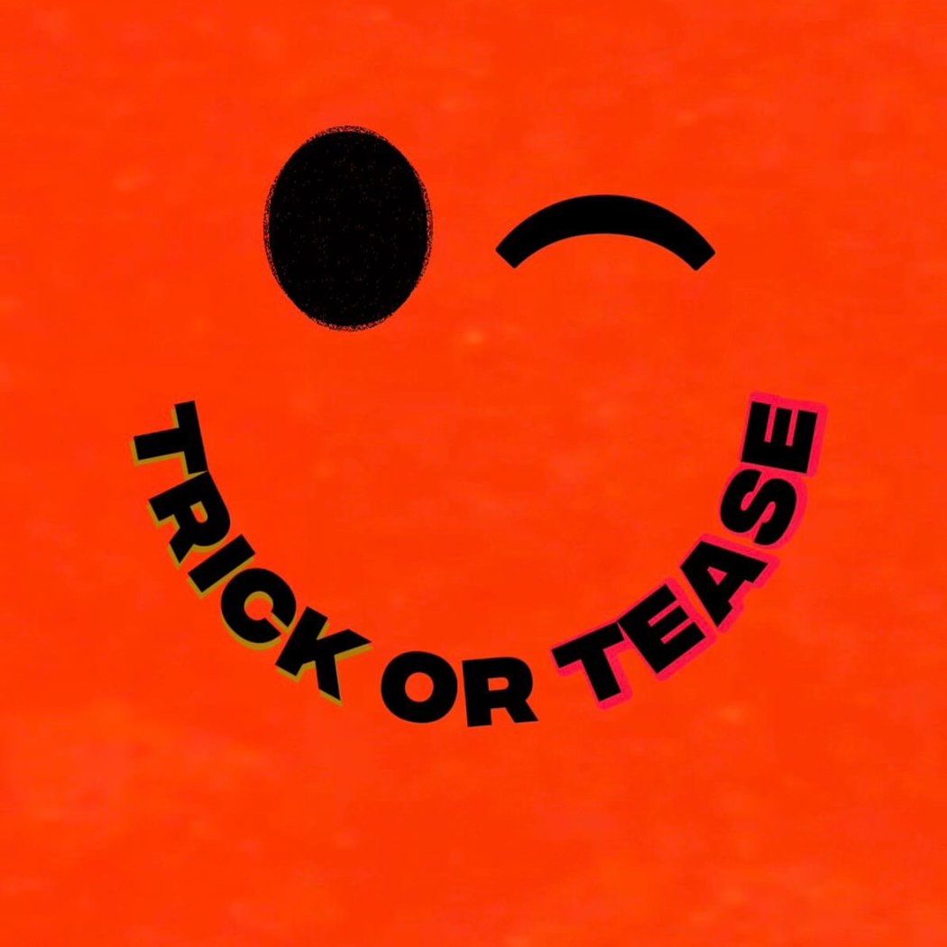 Trick or Tease