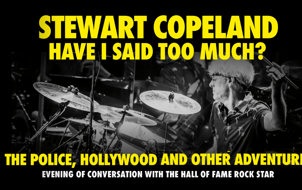 Stewart Copeland: Have I Said Too Much?