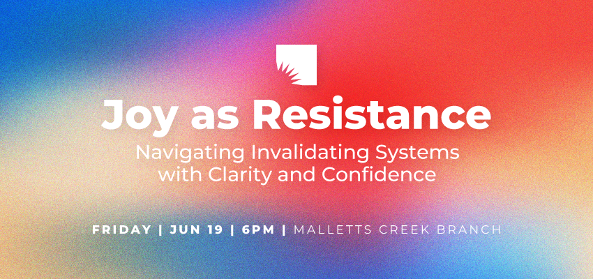 Joy as Resistance: Navigating Invalidating Systems with Clarity and Confidence 1
