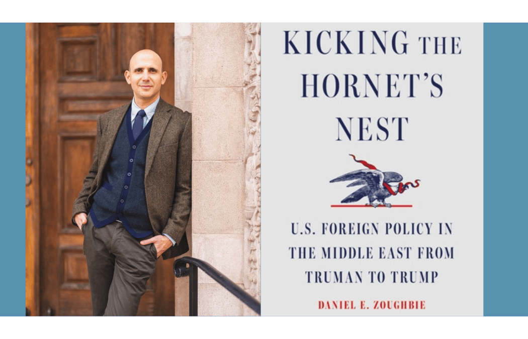Kicking the Hornet's Nest: U.S. Foreign Policy in the Middle East from Truman to Trump 1