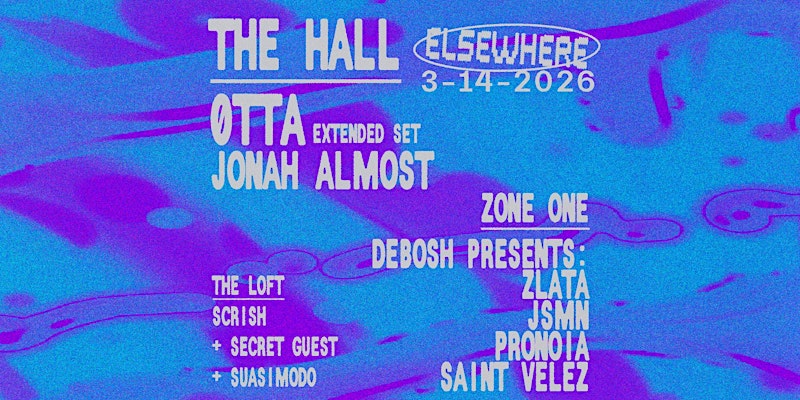 ØTTA (extended set), Jonah Almost, Debosh presents: ZLATA, JSMN + more 1