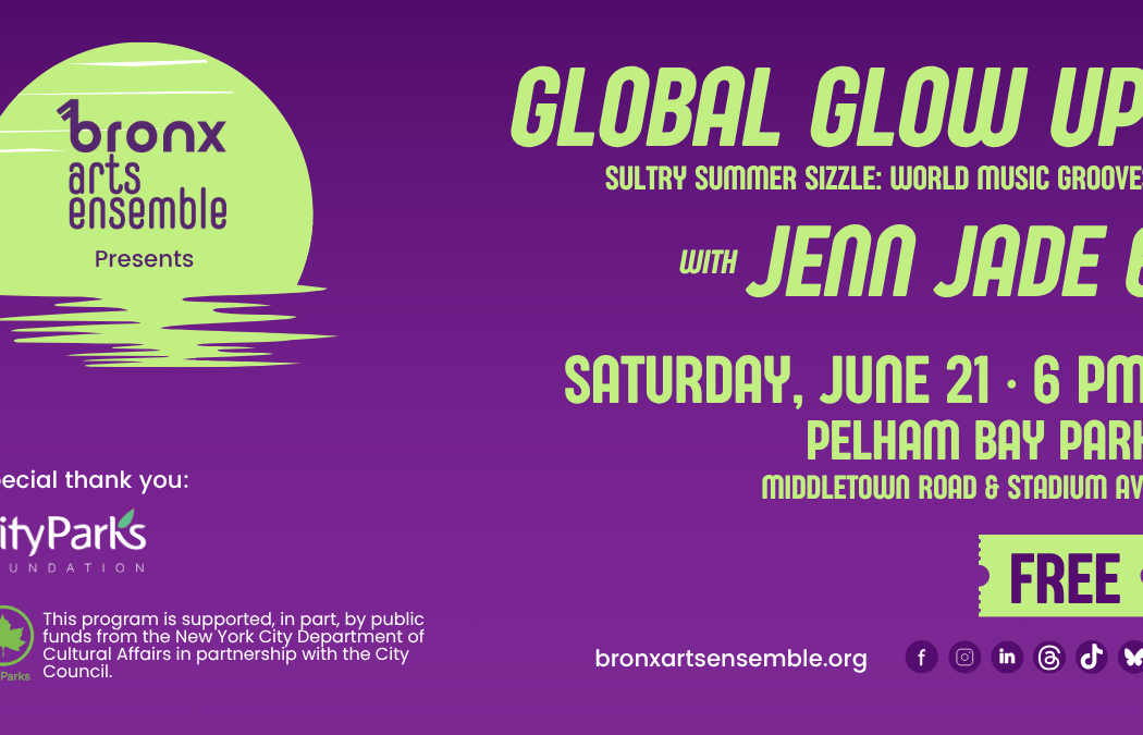 Bronx Arts Ensemble: Global Glow Up! with Jenn Jade 6 1