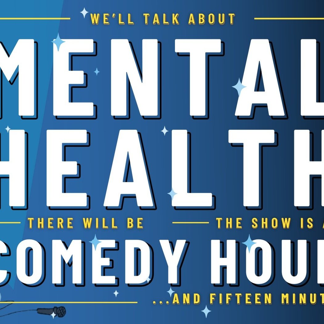 Mental Health Comedy Hour 1