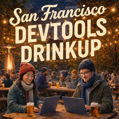 SF Devtools Drinkup - Winter Edition 1