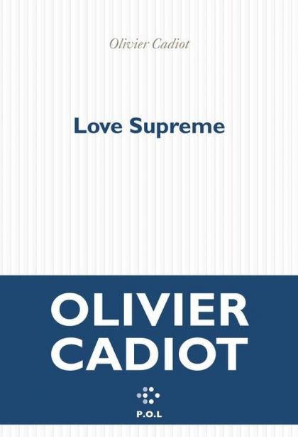 Olivier Cadiot, Love Supreme 1