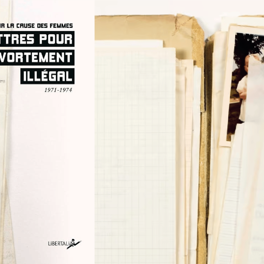 Lettres pour un avortement illégal : 1971 - 1974 1