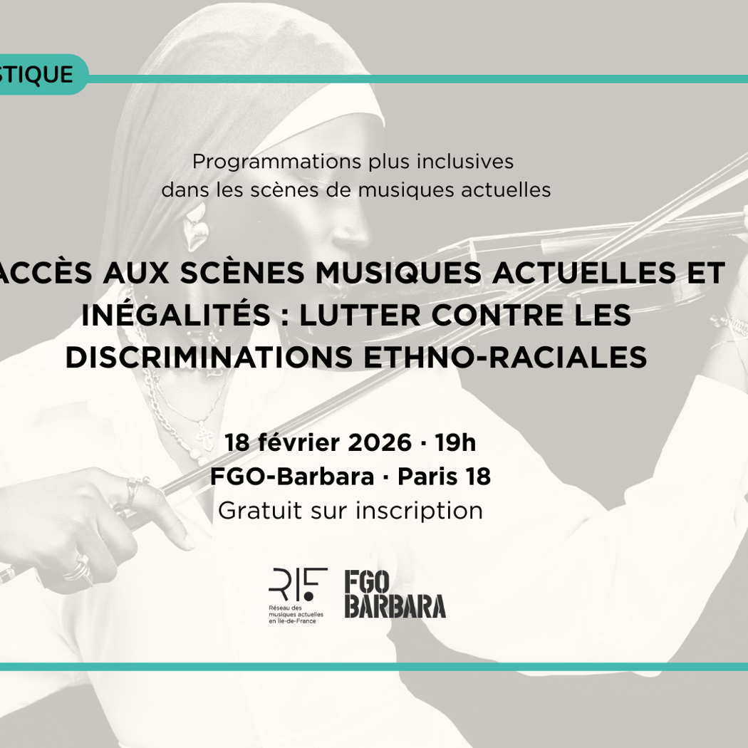 Cycle De Rencontres du Rif : Accès aux scènes musiques actuelles et inégalités : lutter contre les discriminations ethno-raciales 1