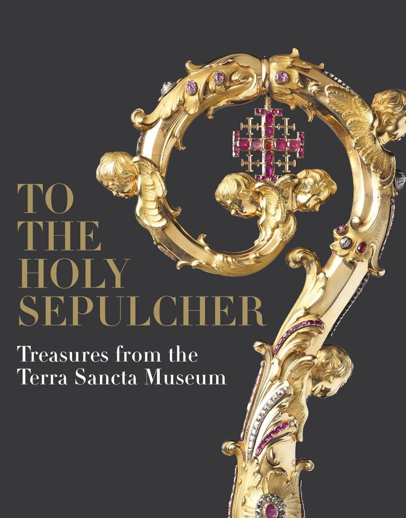 The Holy Sepulcher: Treasures from the Terra Sancta Museum 1
