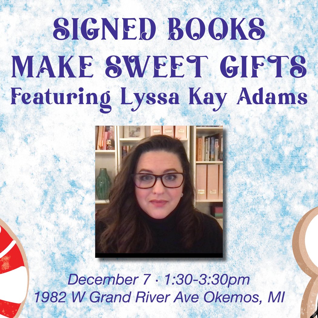 Signed Books Make Sweet Gifts Featuring Lyssa Kay Adams 1