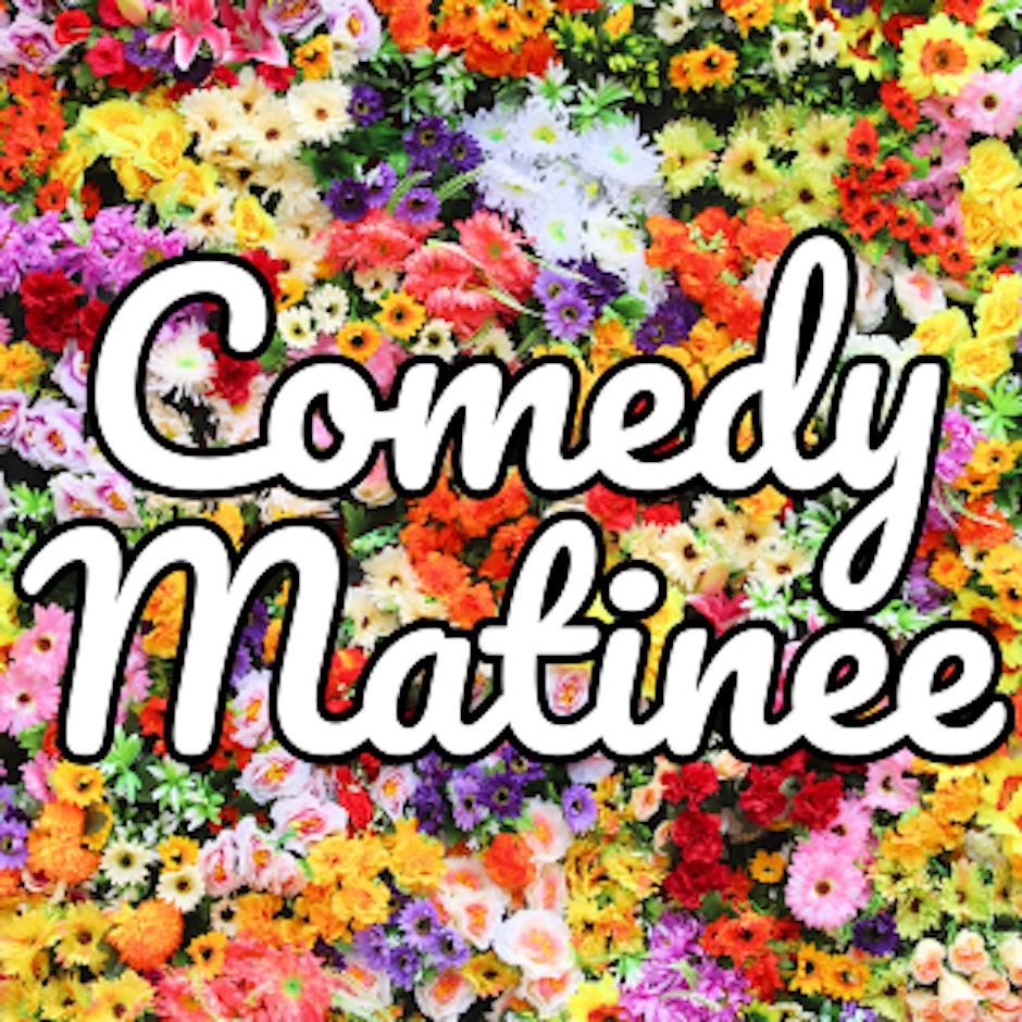 Comedy Matinee 1