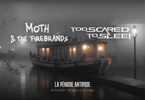 Too Scared To Sleep + Moth and the Firebrands 1