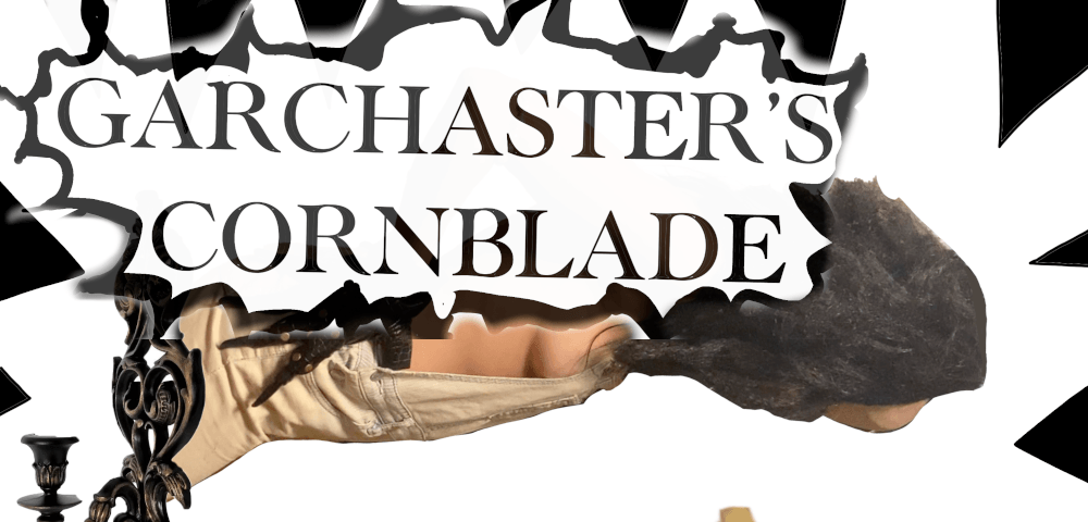 GARCHASTER’S CORNBLADE