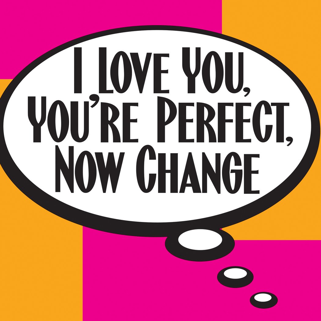 I Love You, You're Perfect, Now Change 1