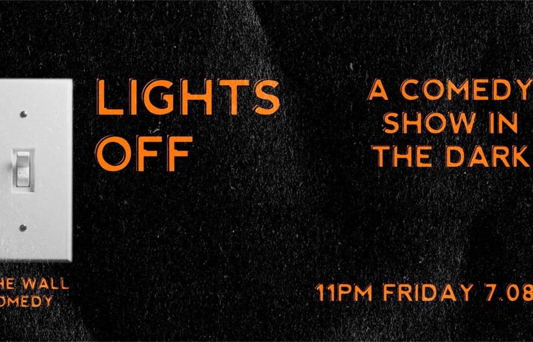 Lights Off — A Comedy Experience in Complete Darkness 1